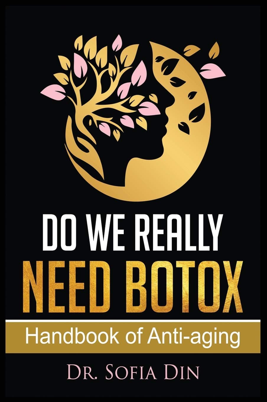 Do We Really Need Botox?: A Handbook of Anti-Aging Services Hardcover – October 2, 2019