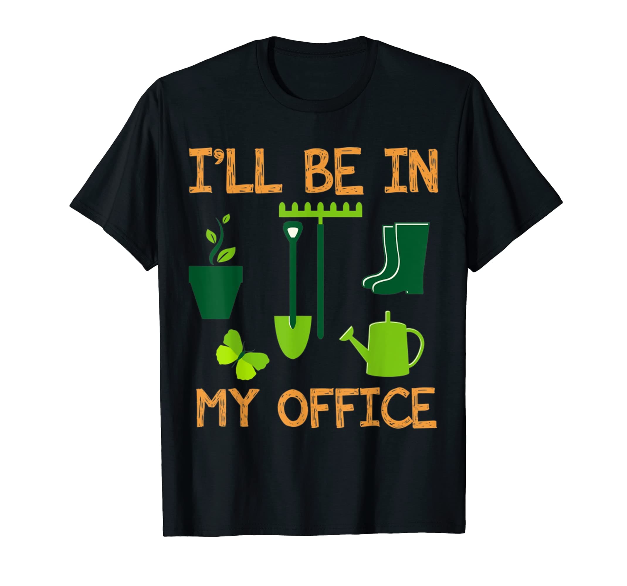 I'll be. in. my office gardening T-Shirt