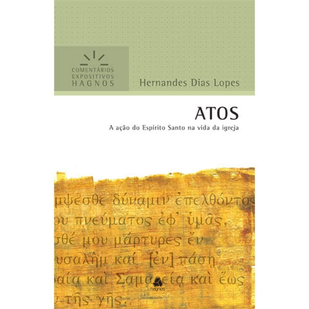ATOS: A ação do Espírito Santo na vida da igreja (Comentários Expositivos Hernandes Dias Lopes) (Portuguese Edition)