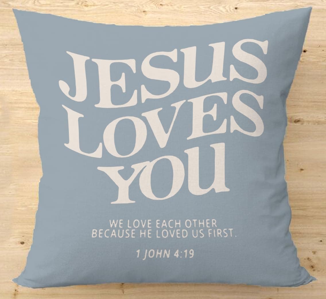 Christian Throw Pillows Covers 18x18,Jesus Inspirational Quote Bible Jesus Loves You John 4:19 Gray Blue Pillow Case Cover,Christian Religious Gifts Bible Gifts for Women Girls Friends