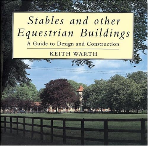 Stables and Other Equestrian Buildings: A Guide to Design and Construction Hardcover – August 1, 1997