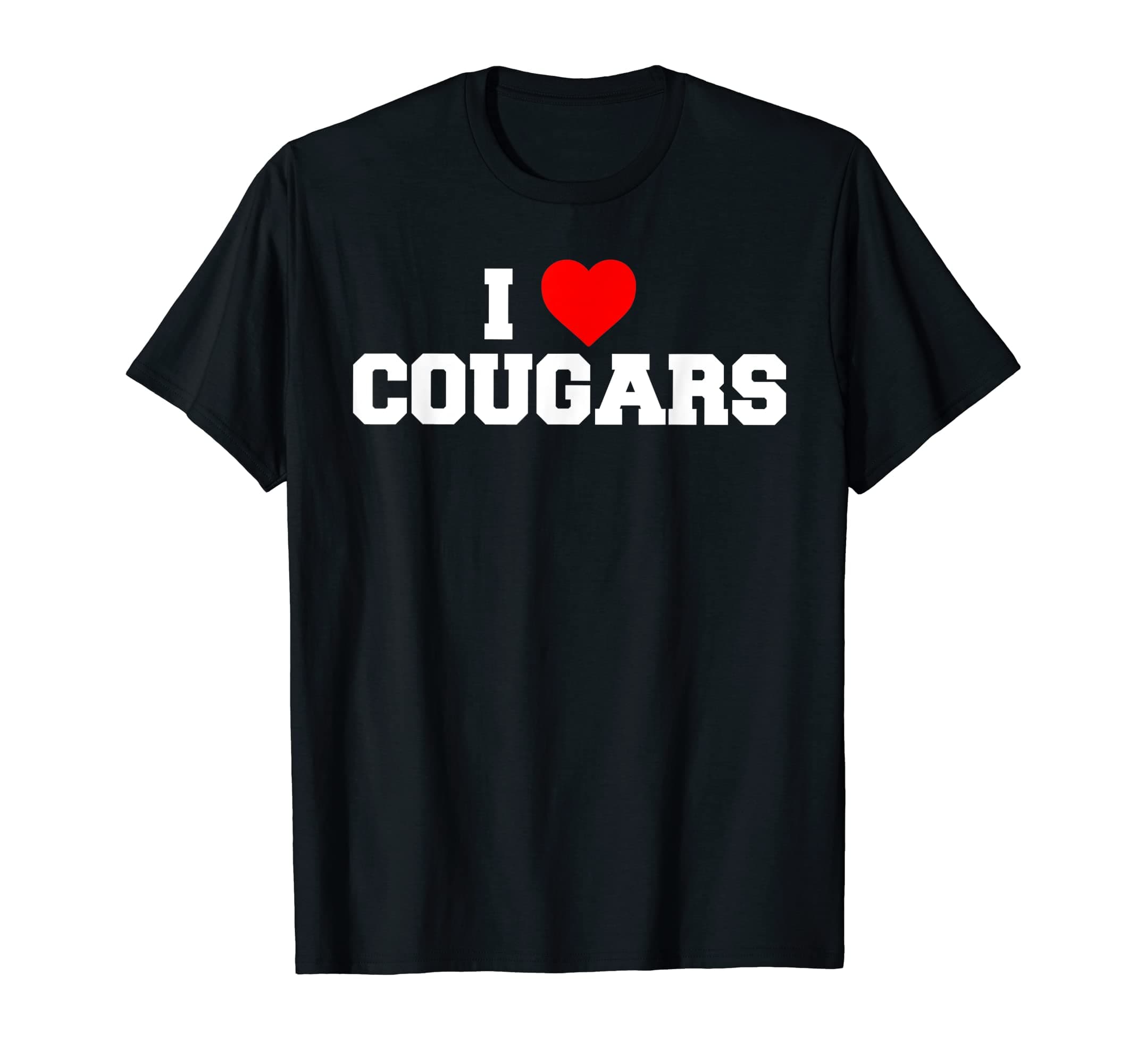 I Love Cougars Funny Fraternity College Party Greek Frat T-Shirt
