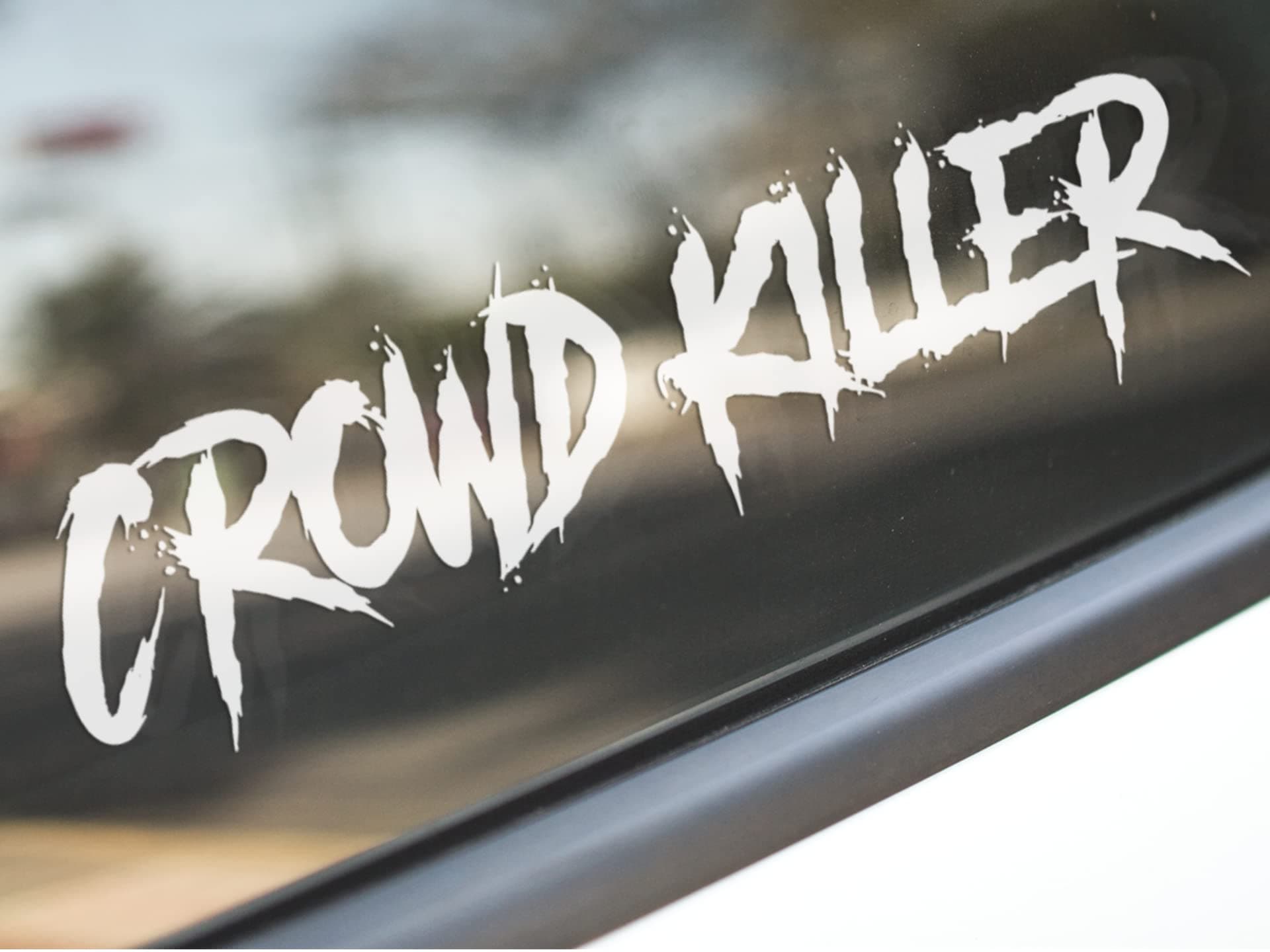 Crowd Killer | Funny Meme Car Window Decal Sticker Graphic | Gloss White | 8 x 1.7 inch