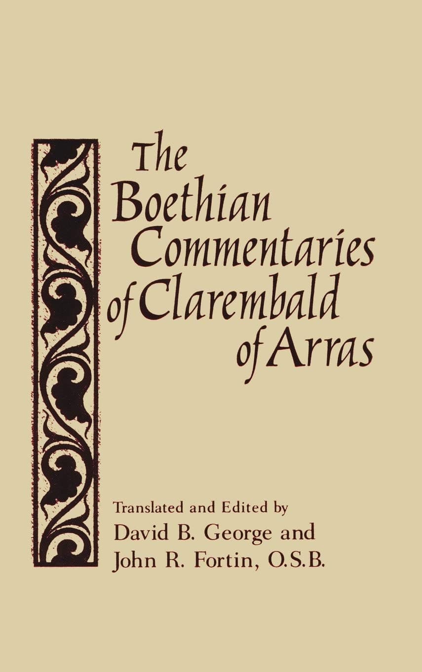 David GeorgeBoethian Commentaries of Clarembald of Arras: 7 (Notre Dame Texts in Medieval Culture)