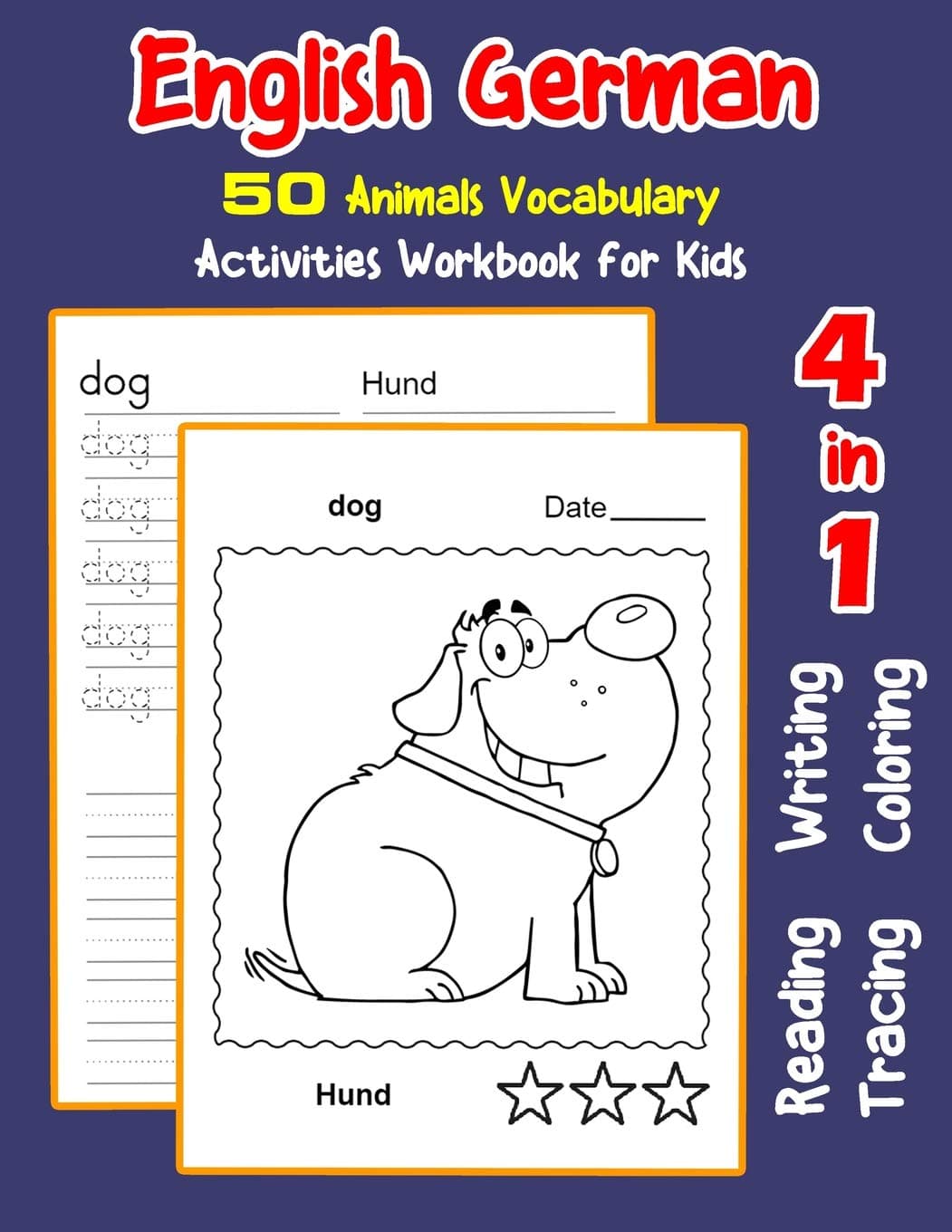 English German 50 Animals Vocabulary Activities Workbook for Kids: 4 in 1 reading writing tracing and coloring worksheets (English Activities Book for Children)