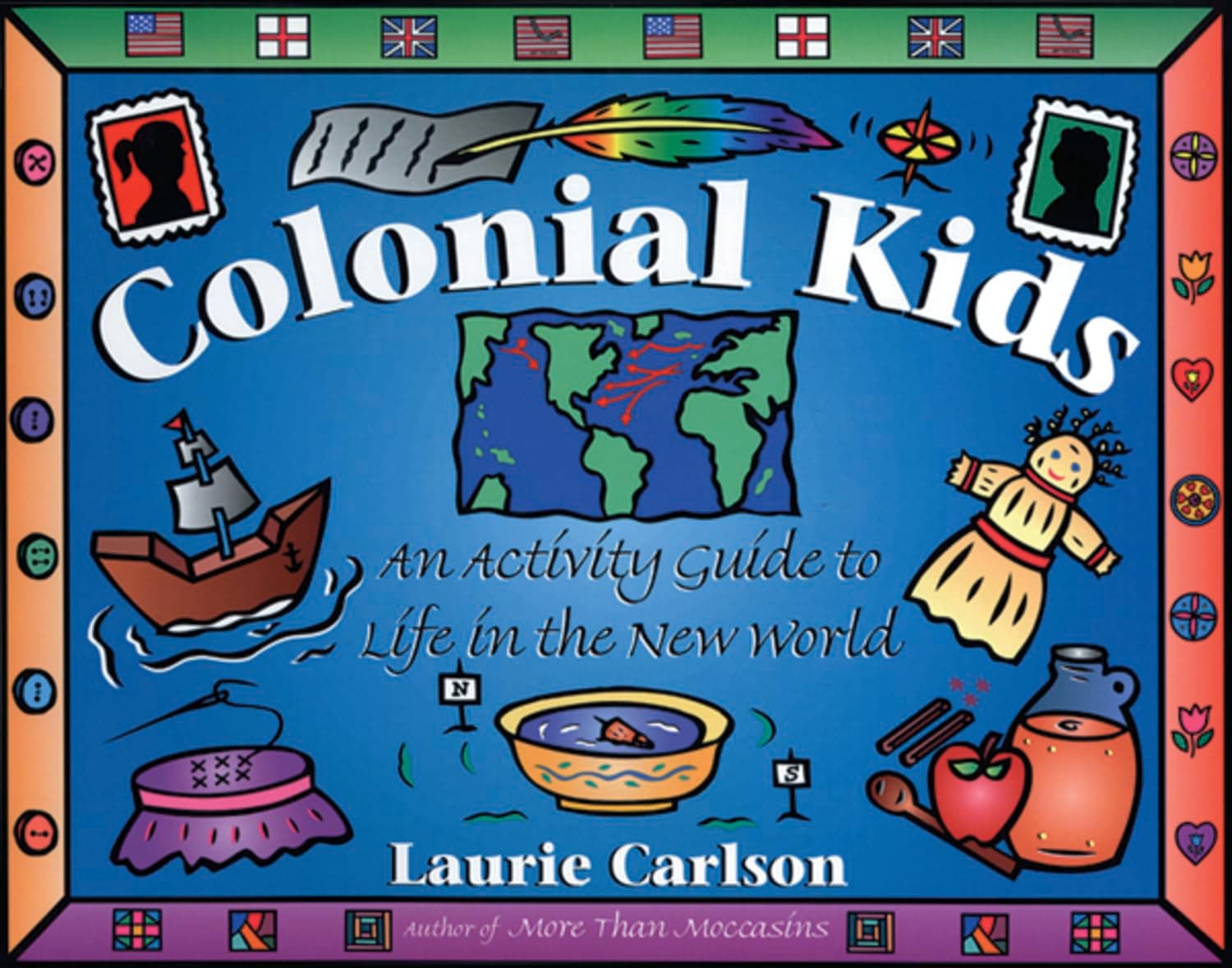 Colonial Kids: An Activity Guide to Life in the New World (Hands-On History)
