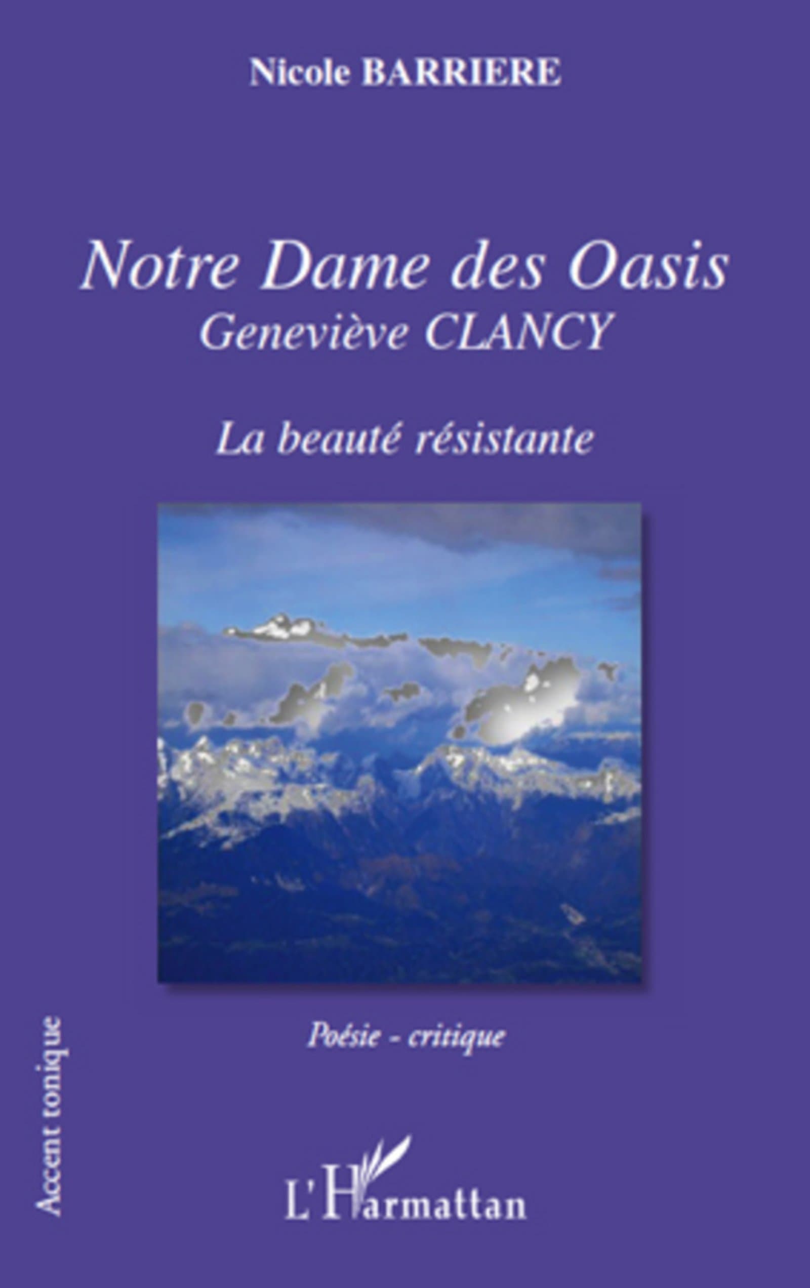 Notre Dame des Oasis: Geneviève CLANCY - La beauté résistante (French Edition)
