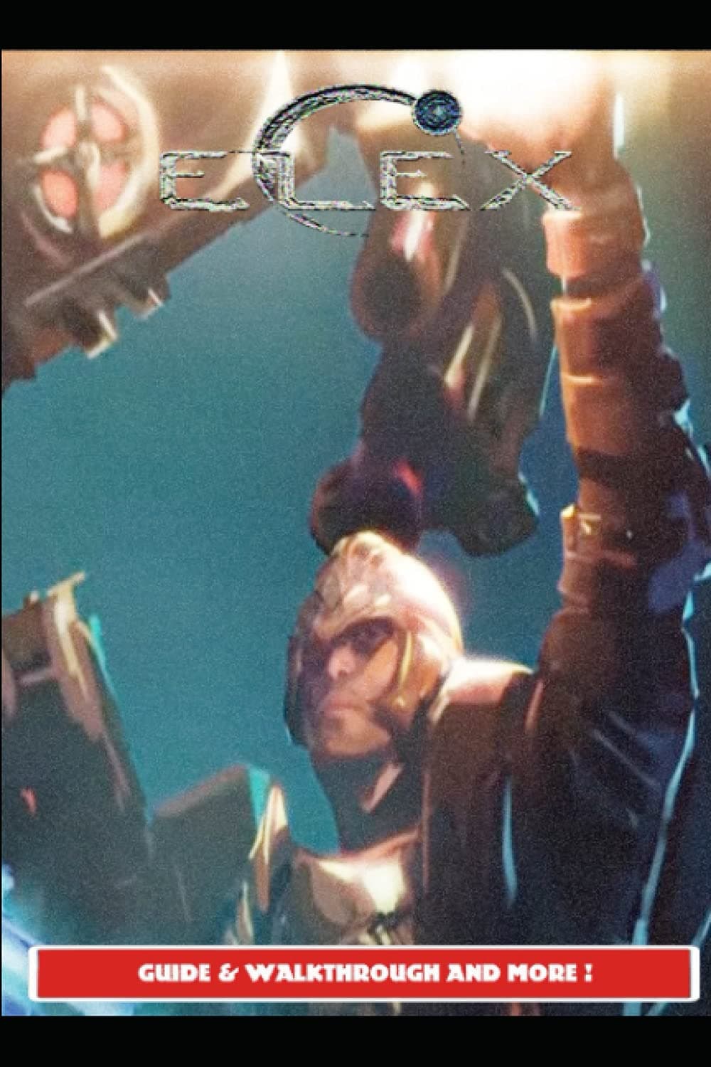 Independently Published Elex Guide & Walkthrough and MORE !