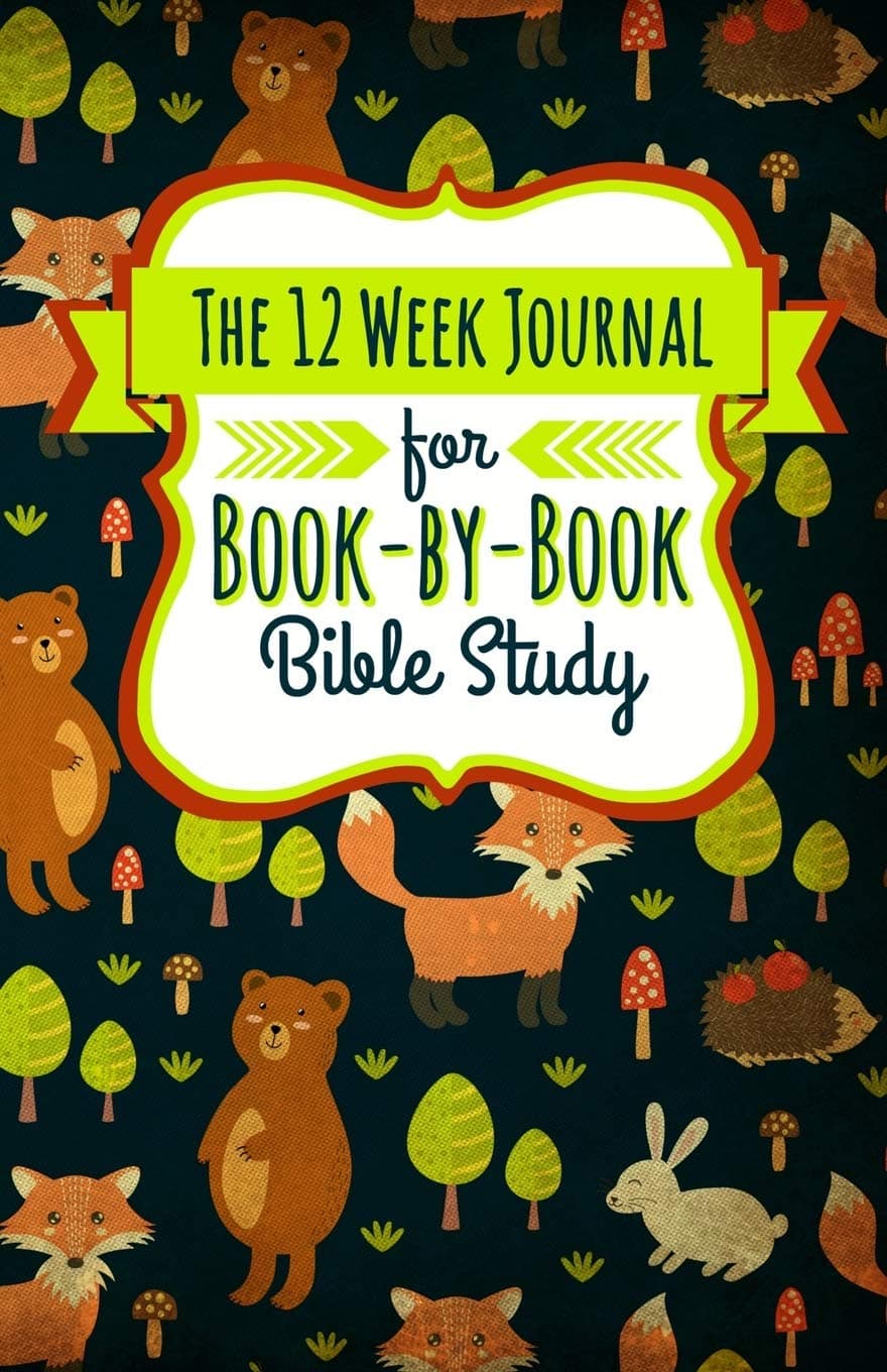 The 12 Week Journal for Book-By-Book Bible Study: A Workbook for Understanding Biblical Places, People, History, and Culture