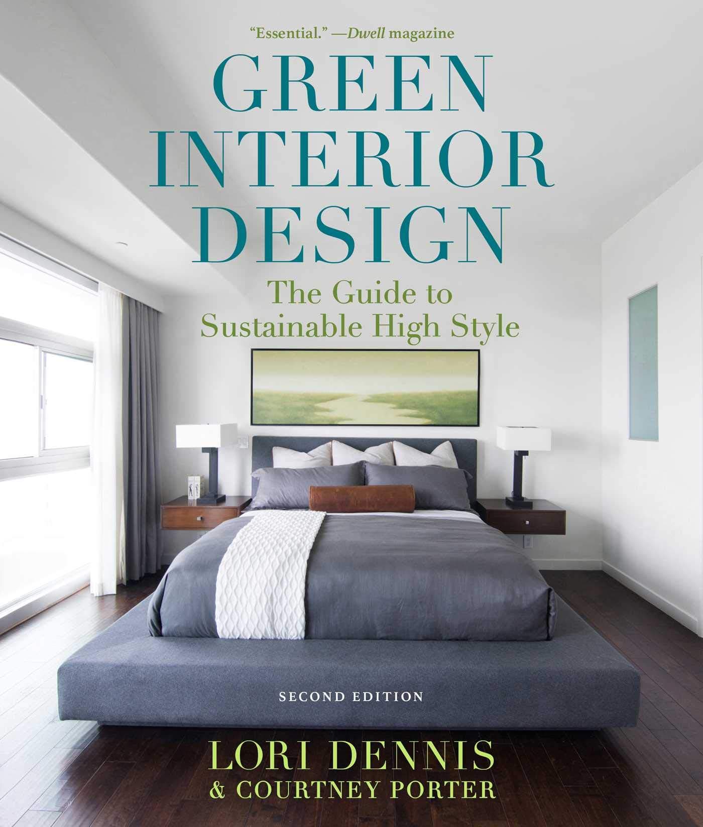 - Green Interior Design: The Guide to Sustainable High Style