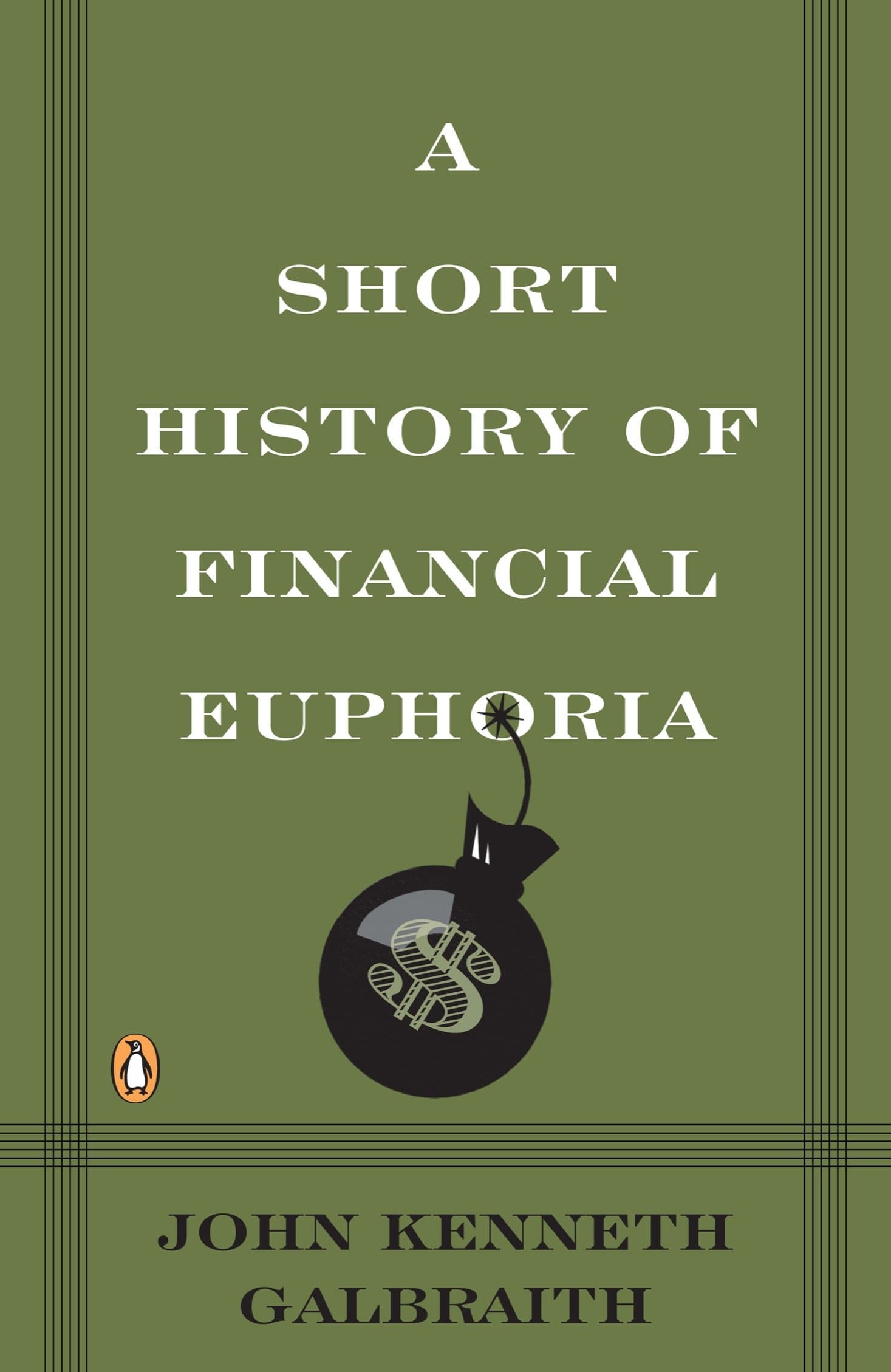 A Short History of Financial Euphoria (Penguin Business)