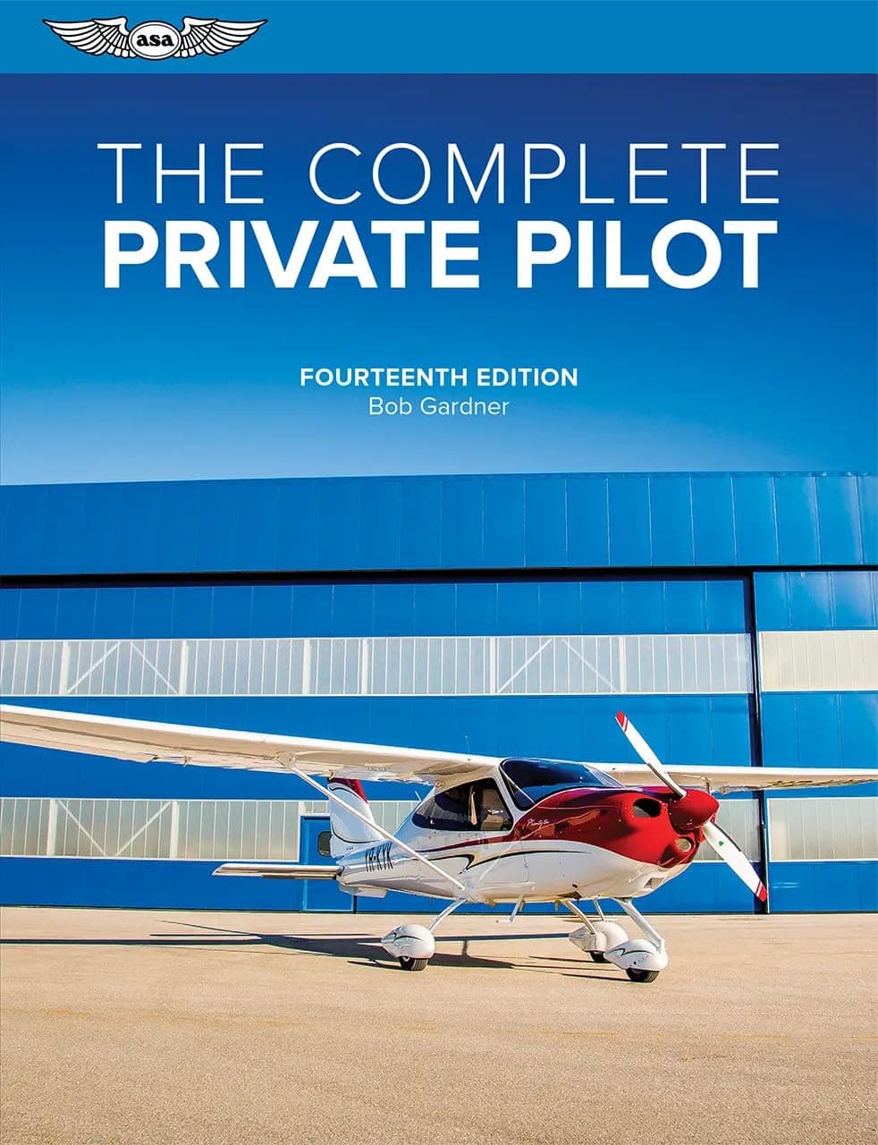 The Complete Private Pilot (The Complete Pilot Series)