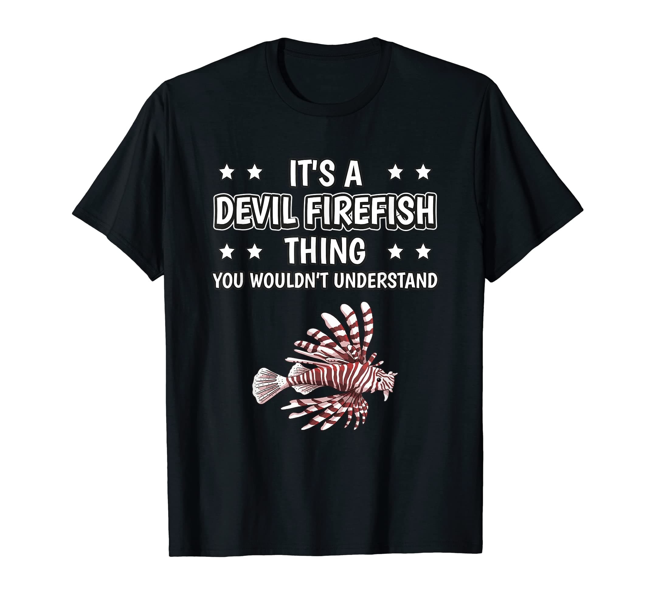 It's a Devil Firefish Thing Funny Quote Devil Firefish T-Shirt