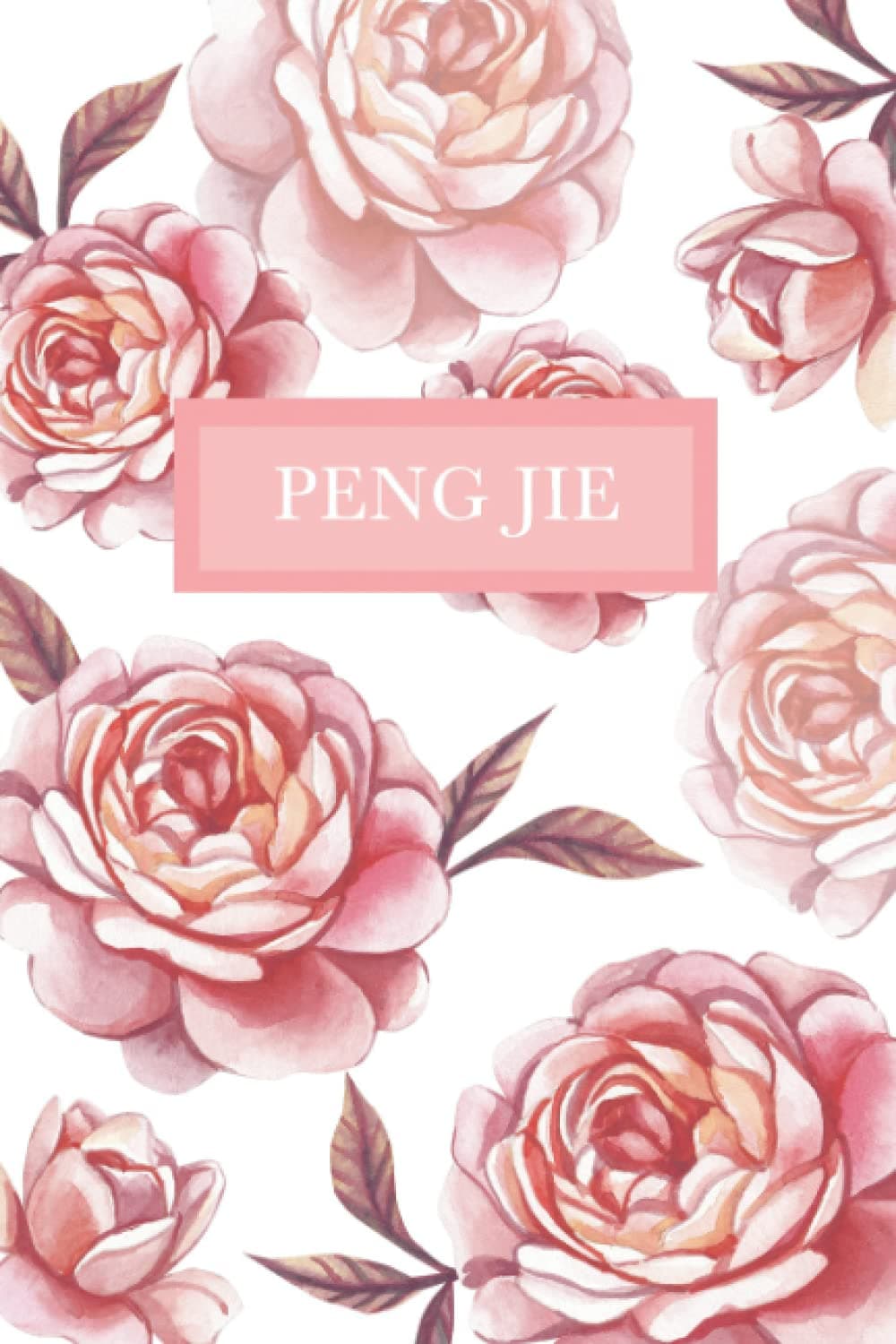 Peng Jie: Personalized Notebook with Flowers and Custom Name – Floral Cover with Pink Peonies. College Ruled (Narrow Lined) Journal for Women and Girls