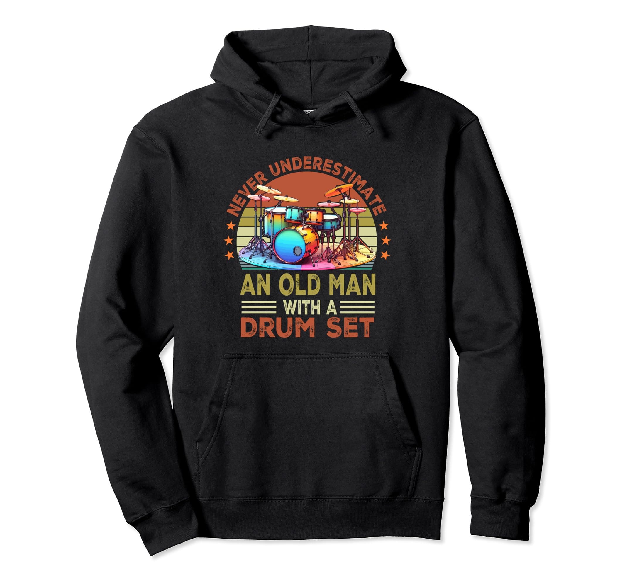 funny Drummer design For Men Funny Percussionistfunny Drummer Never Underestimate An Old Man With A Drum Set Pullover Hoodie
