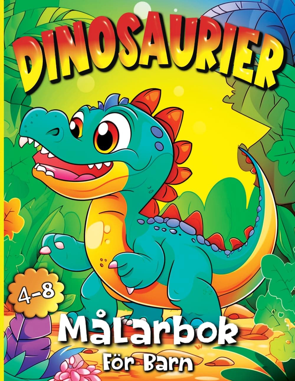 Dinosaurier Målarbok För Barn 4-8 år: 30 Fantastiska och Enkla Dinosaurie Målarbilder för Småbarn, Roliga och Pedagogiska Målarbilder för Pojkar och ... i åldrarna 4,5,6,7 och 8, Perfekt present
