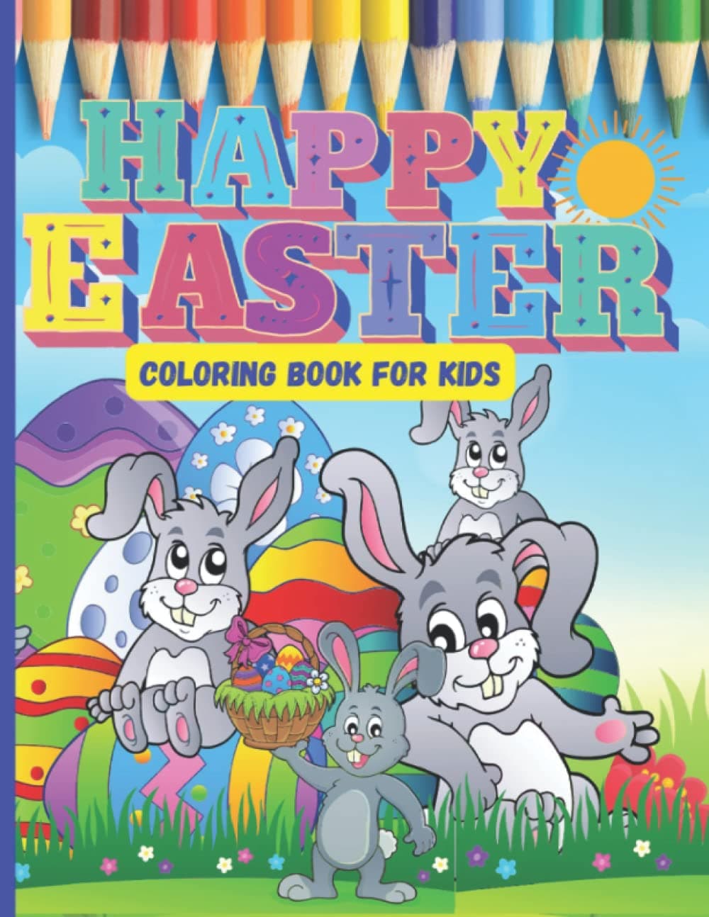Happy Eater Coloring Books for Kids Aged 4-8: A Great Easter Gift For Kids With Cute Large Print Easter Colouring Patterns Simple Drawings of | Bunnies | Eggs | chicks | Lambs