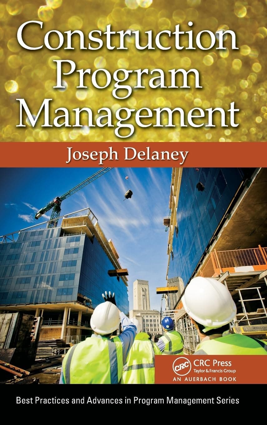 Construction Program Management (Best Practices in Portfolio, Program, and Project Management) Hardcover – Illustrated, July 22, 2013