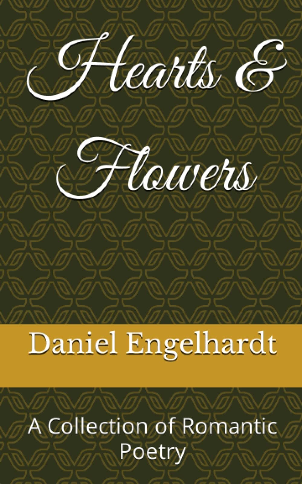 Hearts & Flowers: A Collection of Romantic Poetry