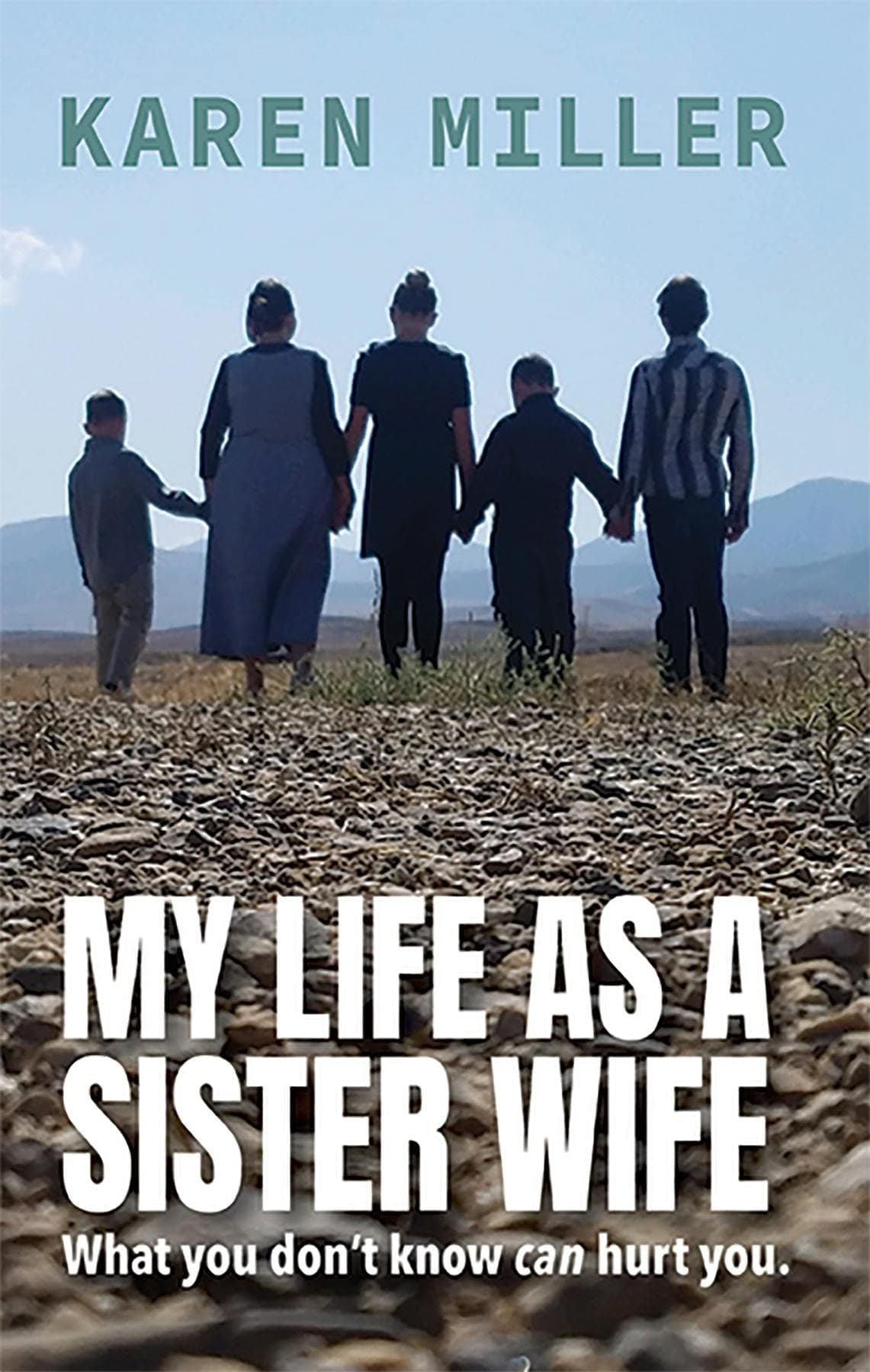My Life as a Sister Wife: What You Don't Know Can Hurt You