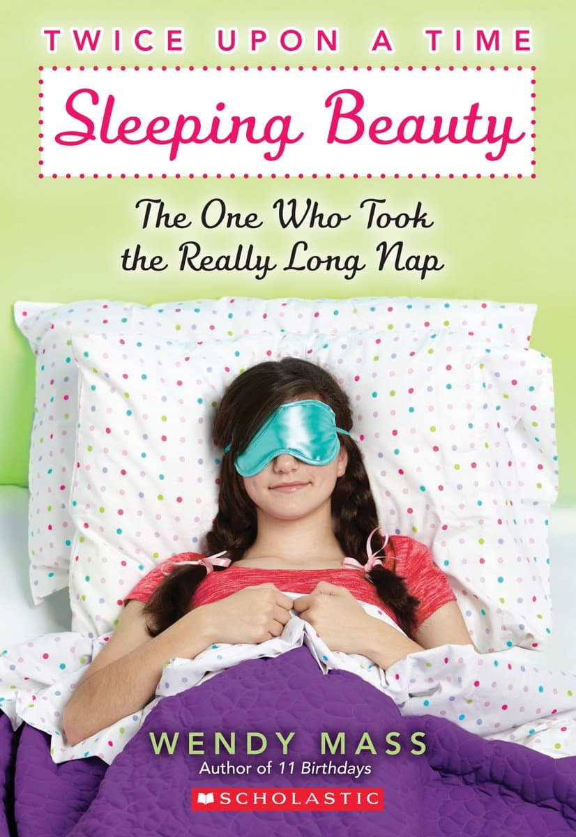 Sleeping Beauty: The One Who Took the Really Long Nap: A Wish Novel (Twice Upon a Time #2) (2)