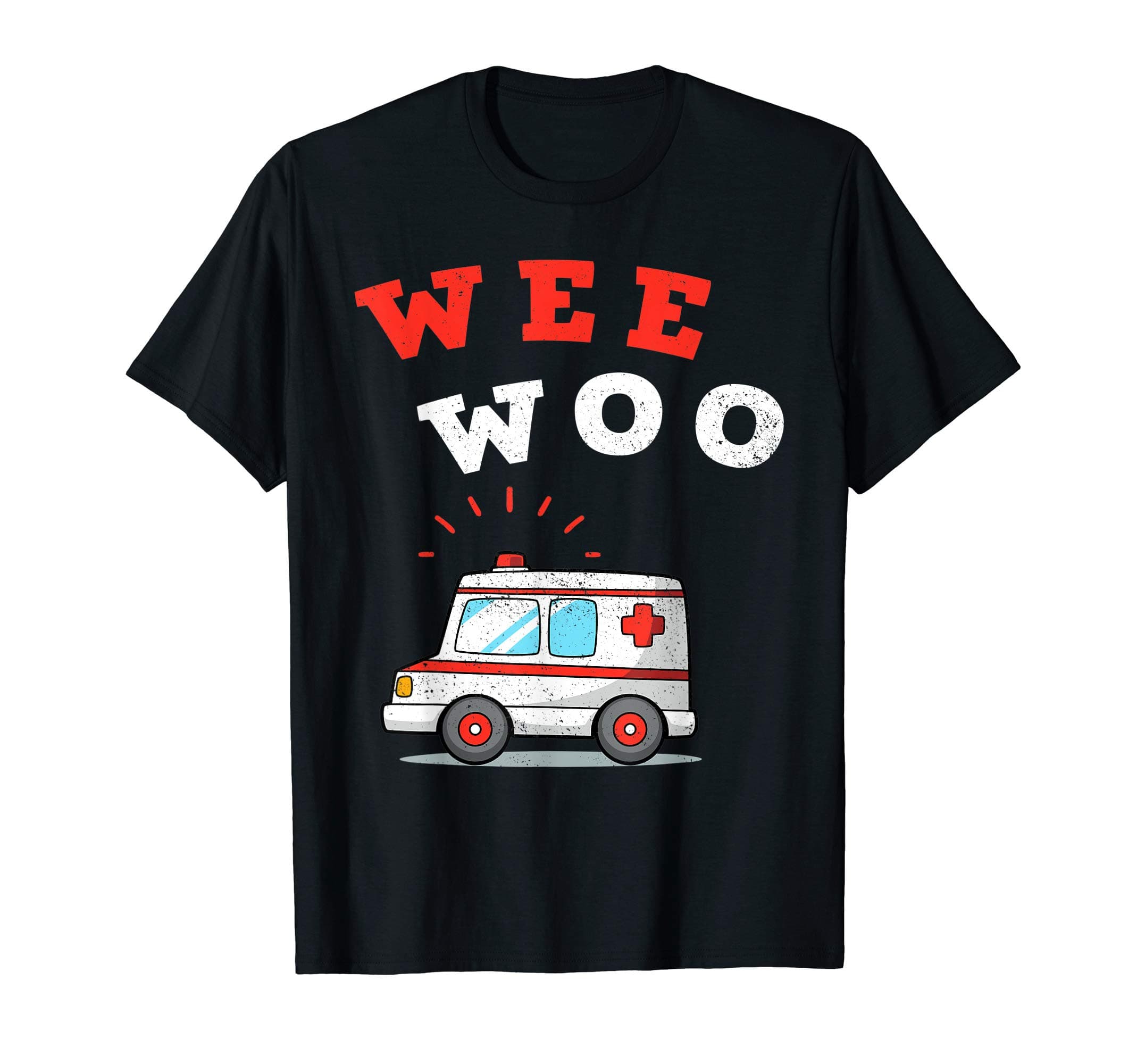 First Responder Tee'sWee Woo Ambulance AMR Funny EMS EMT Paramedic Gift T-ShirtOEKO-TEX STANDARD 100
