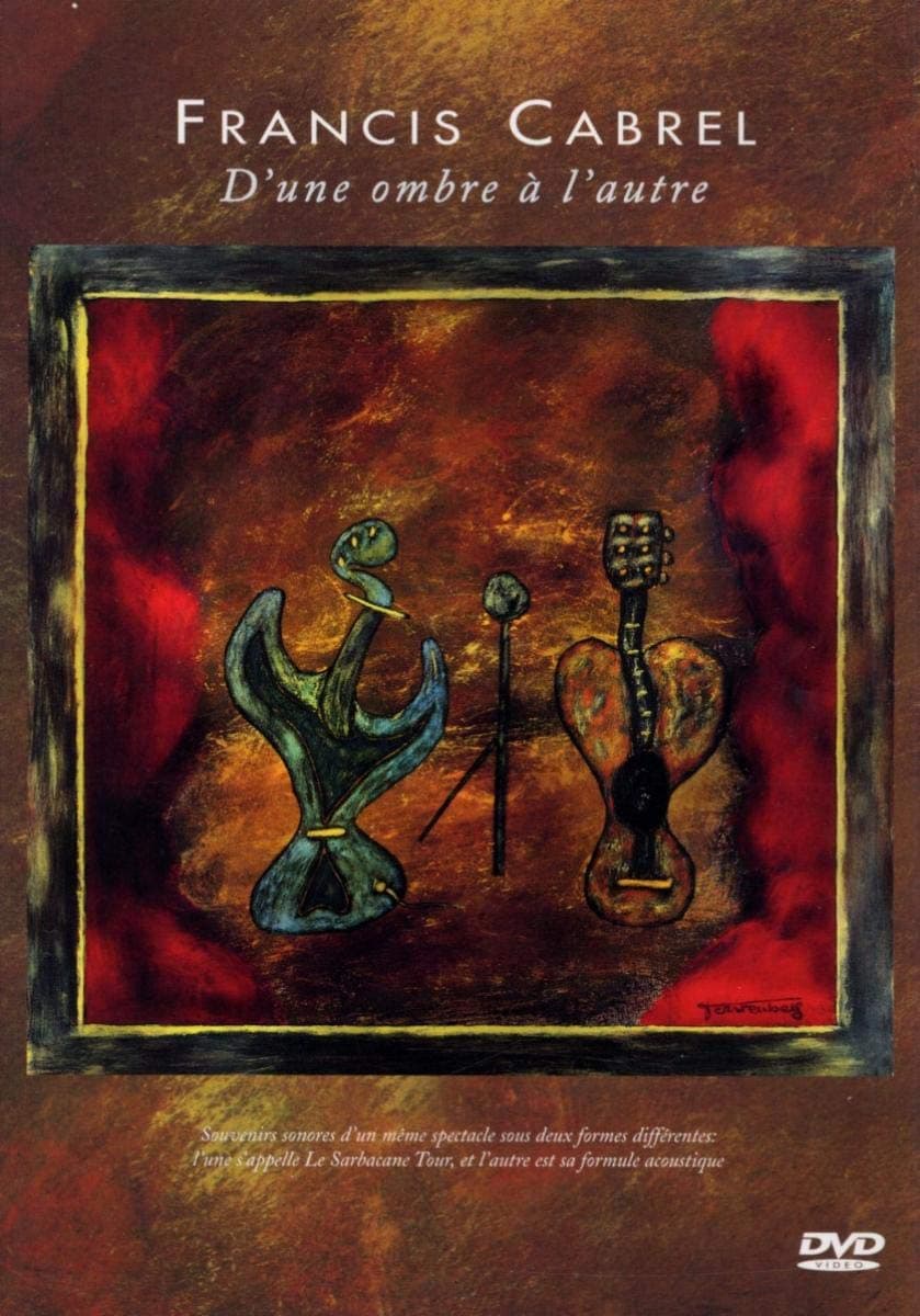 Francis Cabrel - D'une Ombre a l'Autre [DVD]