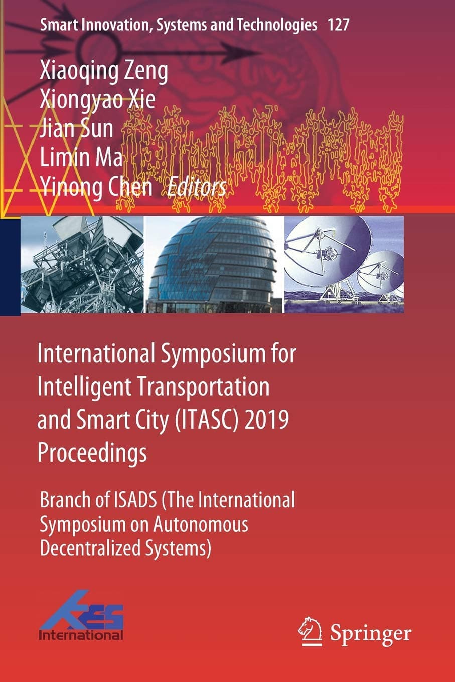 International Symposium for Intelligent Transportation and Smart City (ITASC) 2019 Proceedings: Branch of ISADS (The International Symposium on Autonomous Decentralized Systems)