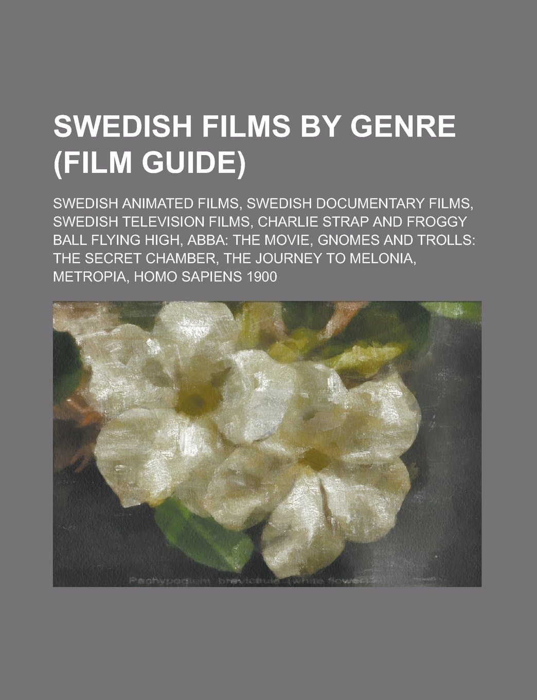 Swedish Films by Genre (Study Guide): Swedish Animated Films, Swedish Documentary Films, Swedish Television Films