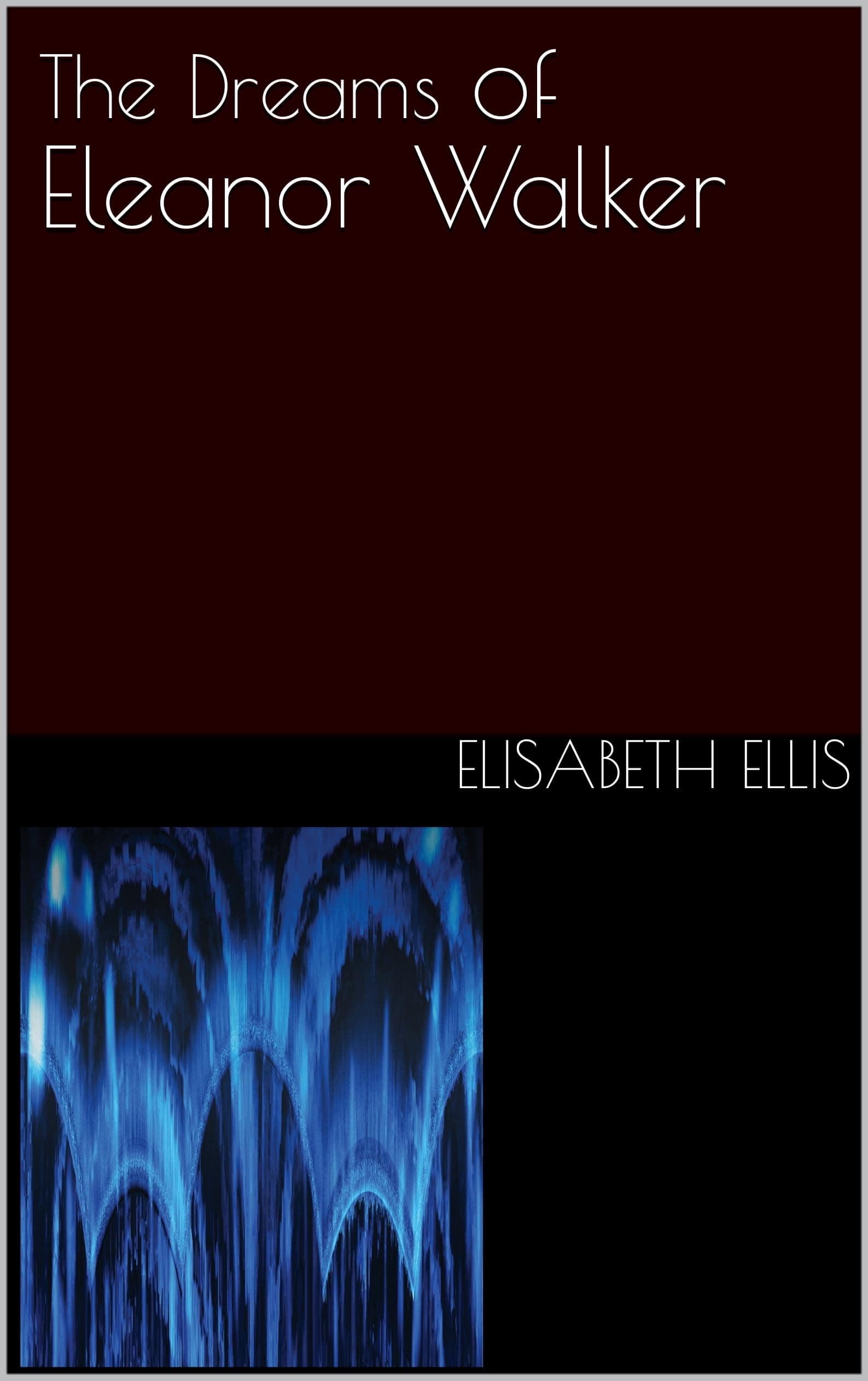 The Dreams of Eleanor Walker