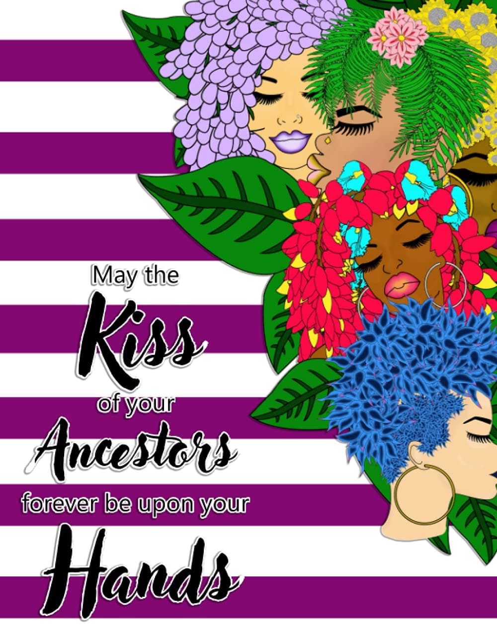 May The Ancestors Kiss Your Hands Recipe Journal: Blooming Magic Journals