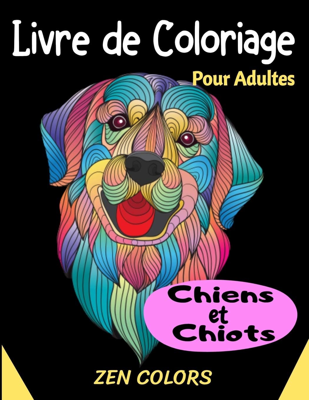 Livre de Coloriage pour Adultes Chiens et Chiots Zen Colors: 30 coloriages pour réduire son anxiété et améliorer son bien-être, l’art thérapie anti-stress