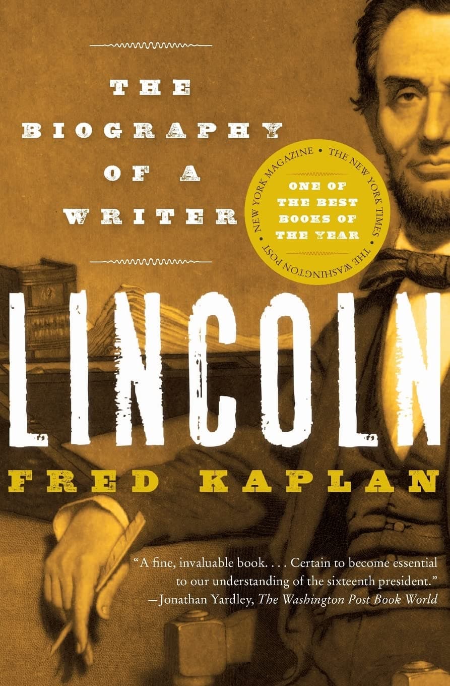 Lincoln: The Biography of a Writer – How America's President Used Prose and Persuasion to Build Democracy and Confront Slavery
