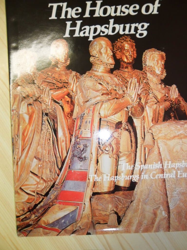 The House of Hapsburg: The Spanish Hapsburgs, The Hapsburgs in Central Europe (Imperial Visions Series: The Rise and Fall of Empires) Hardcover – January 1, 1980