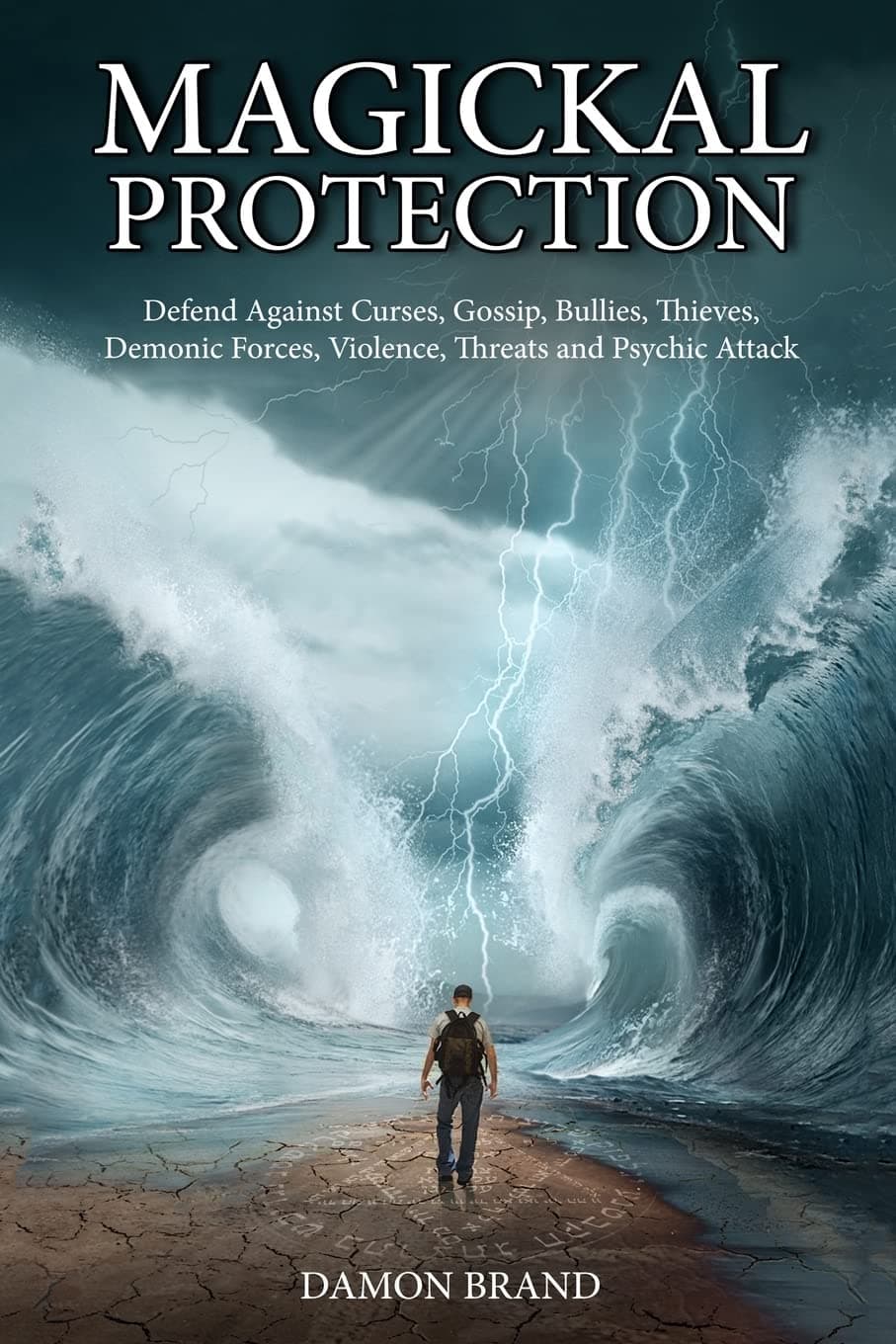 Magickal Protection: Defend Against Curses, Gossip, Bullies, Thieves, Demonic Forces, Violence, Threats and Psychic Attack (The Gallery of Magick) Paperback – March 13, 2015
