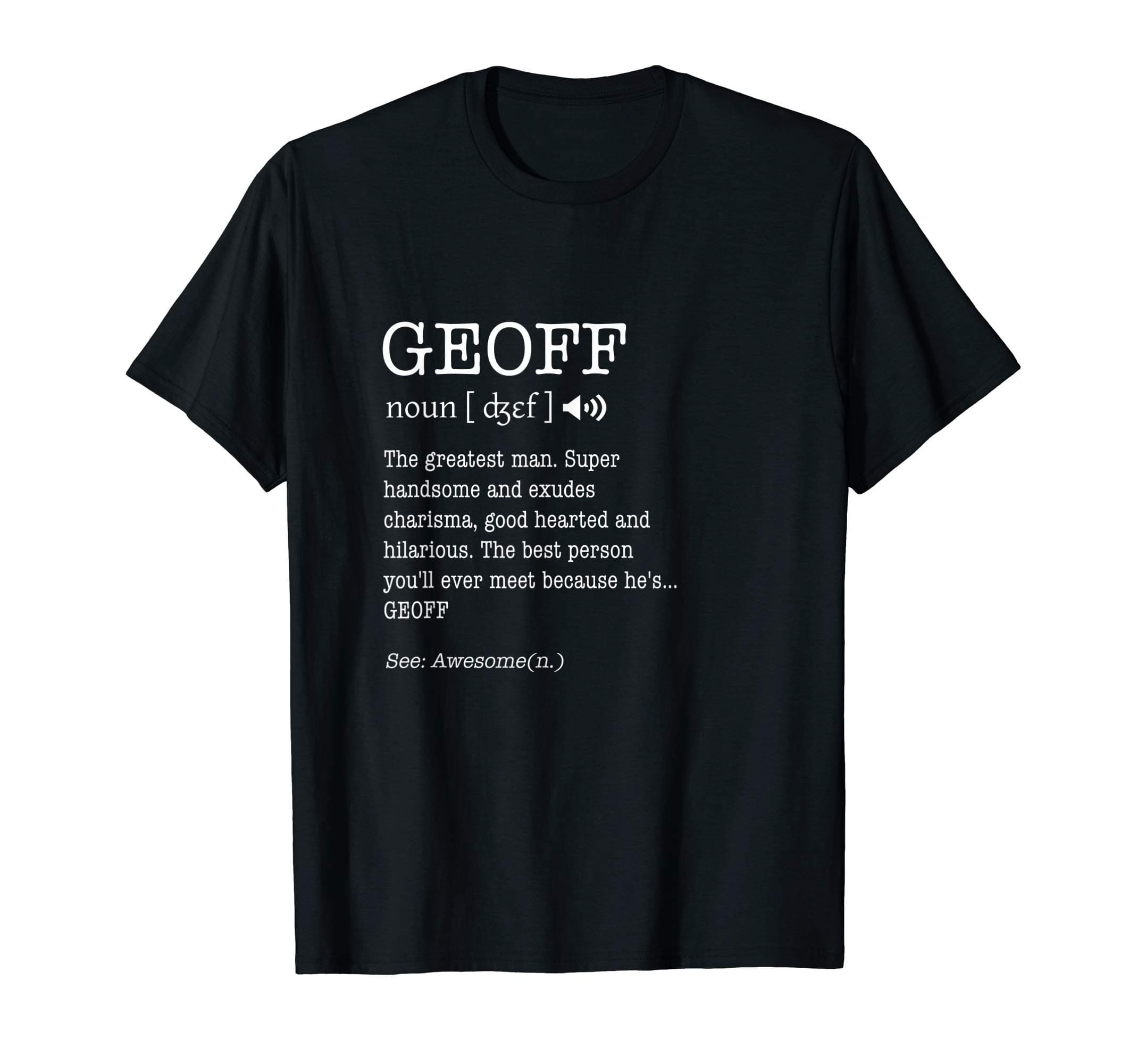Geoff Funny Adult Men First Name Definition Personalized T-Shirt