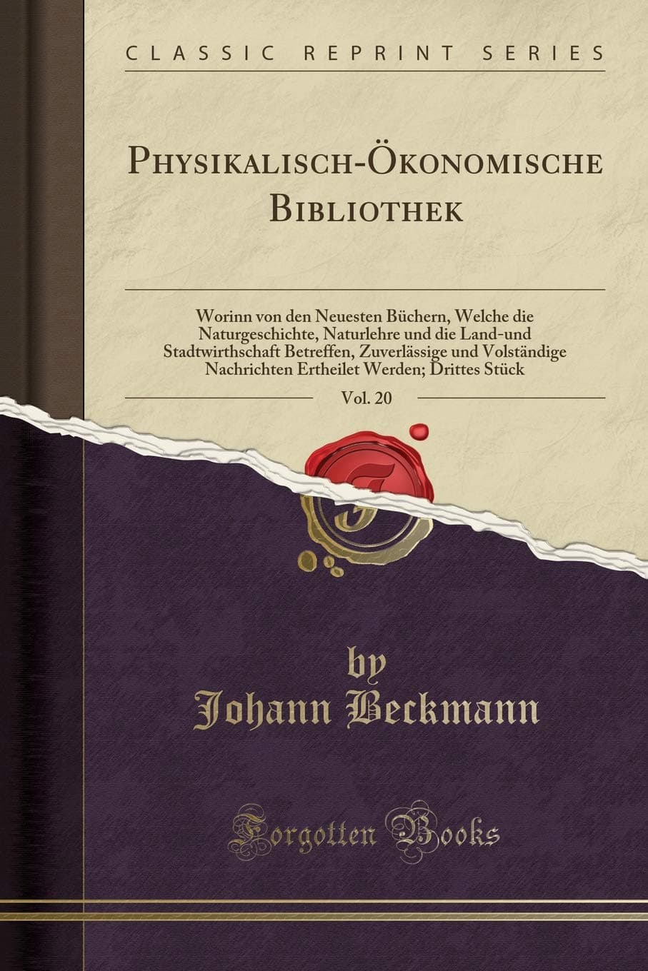 Physikalisch-Ökonomische Bibliothek, Vol. 20: Worinn von den Neuesten Büchern, Welche die Naturgeschichte, Naturlehre und die Land-und ... Nachrichten Ertheilet Werden; Drittes Stück