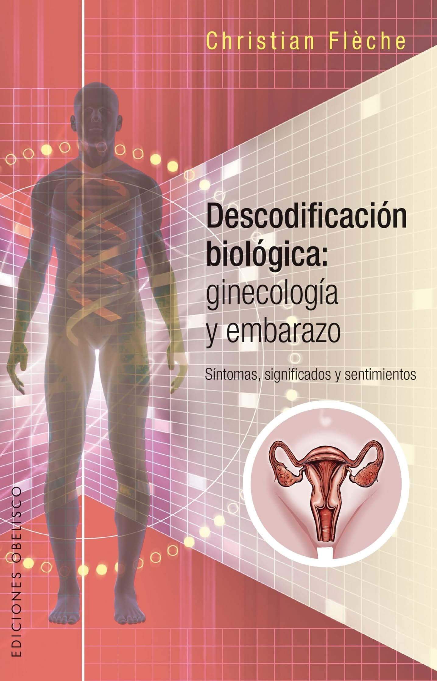Descodificación biológica: Ginecología y embarazo (Spanish Edition) Paperback – May 29, 2017