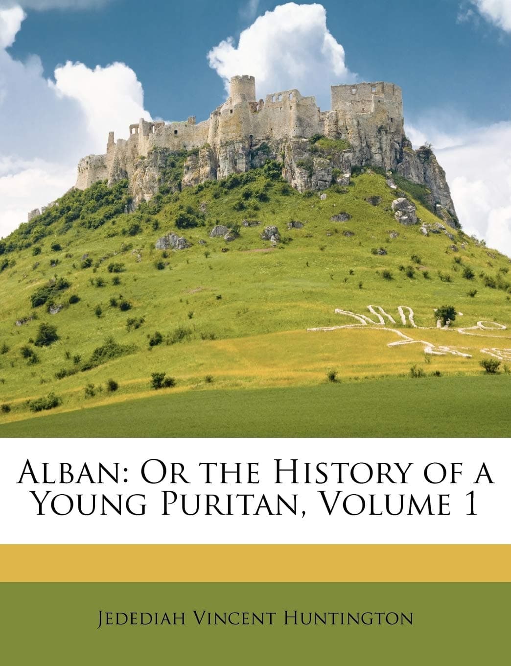 Alban: Or the History of a Young Puritan, Volume 1
