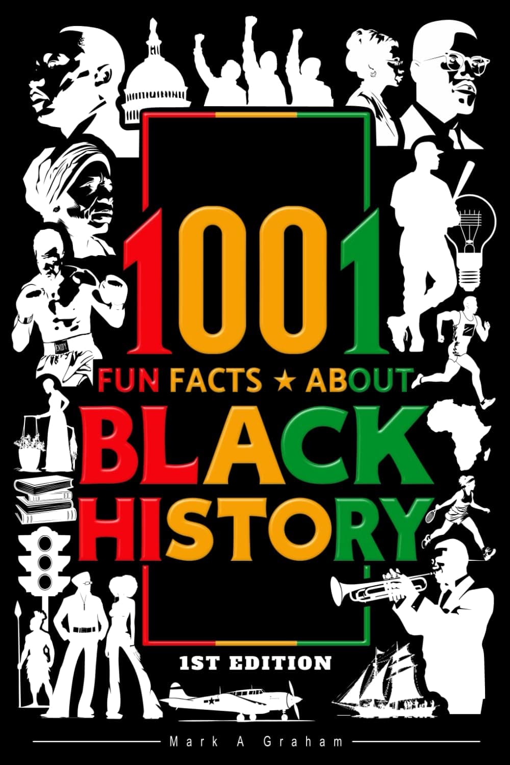 1001 Fun Facts About Black History: Black History Month Fun Facts on Influential Black Leaders In The Civil Rights Movement, black inventors and their inventions, African American pilots, And More. Paperback – 8 Feb. 2024