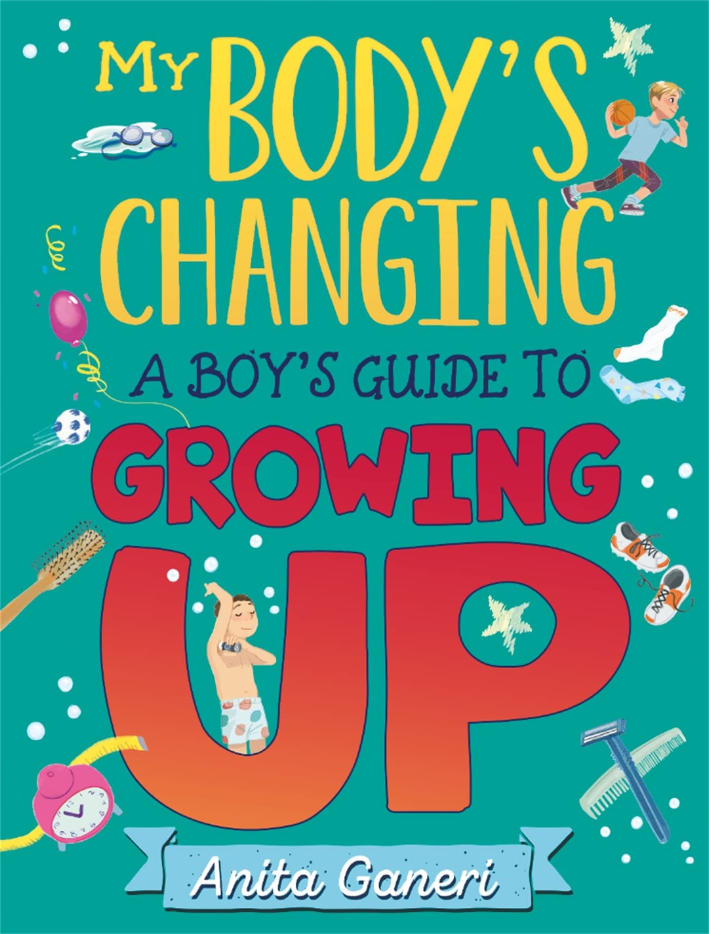 A Boy's Guide to Growing Up: A Boy's Guide to Growing Up (My Body's Changing)