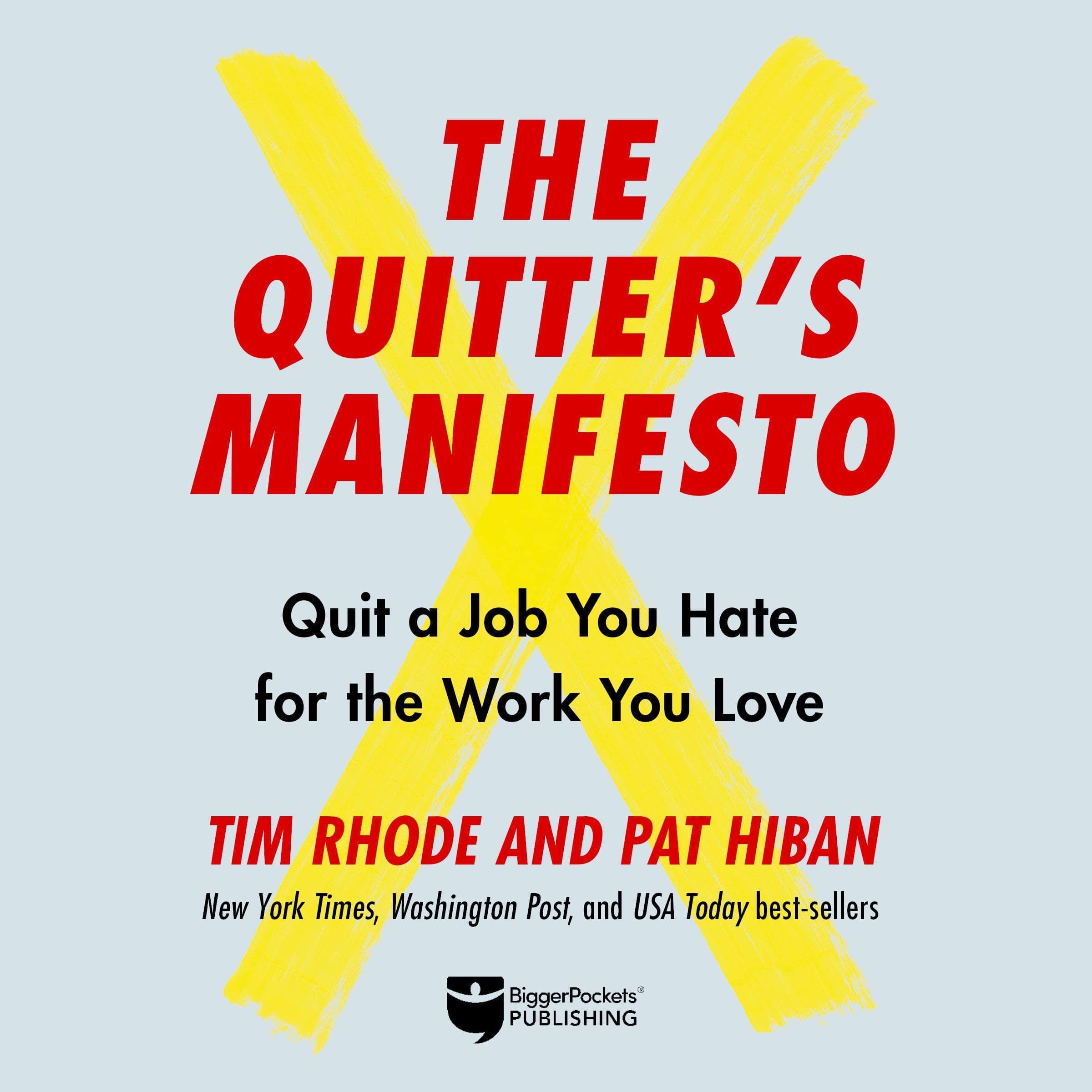 The Quitter’s Manifesto: Quit a Job You Hate for the Work You Love