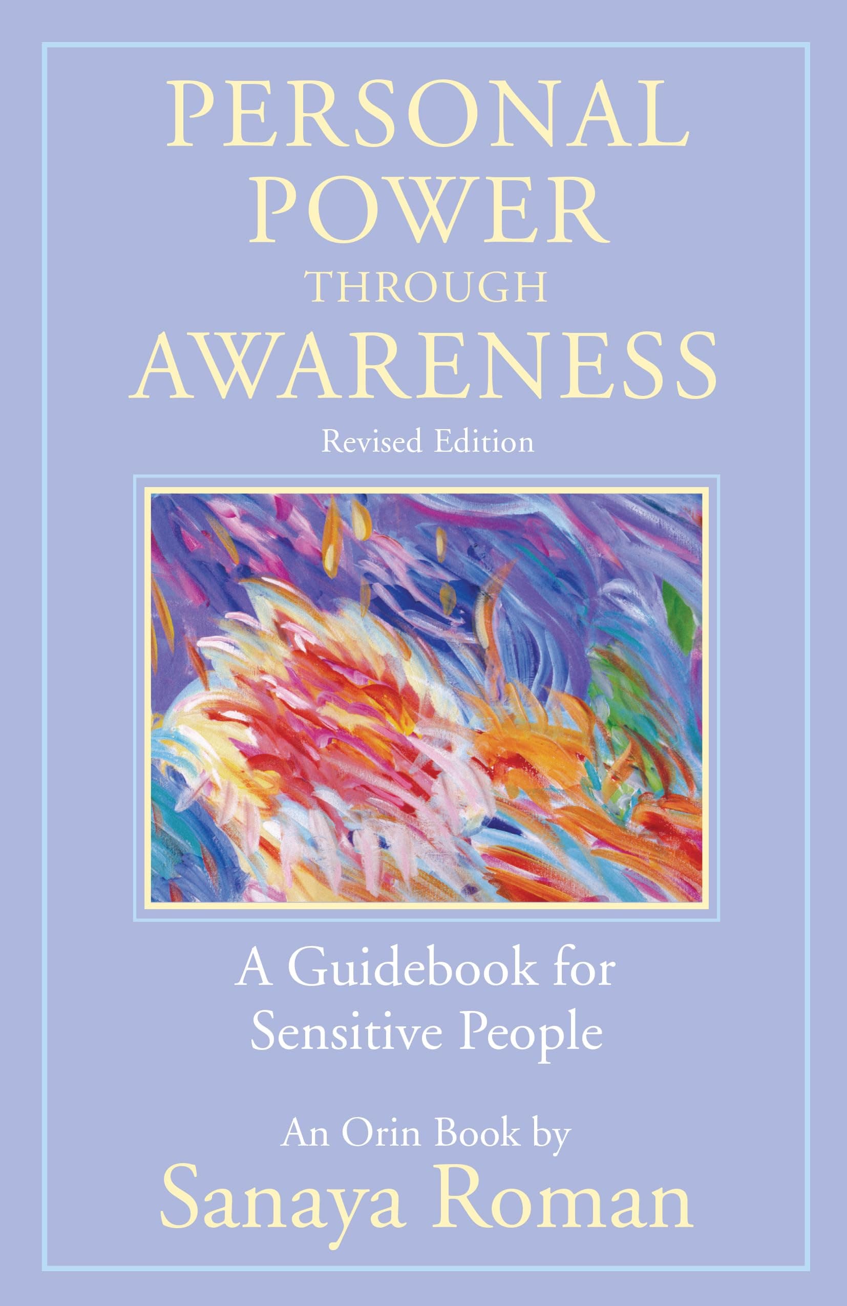Personal Power through Awareness, revised edition: A Guidebook for Sensitive People (The Earth Life Series) Paperback – June 11, 2019