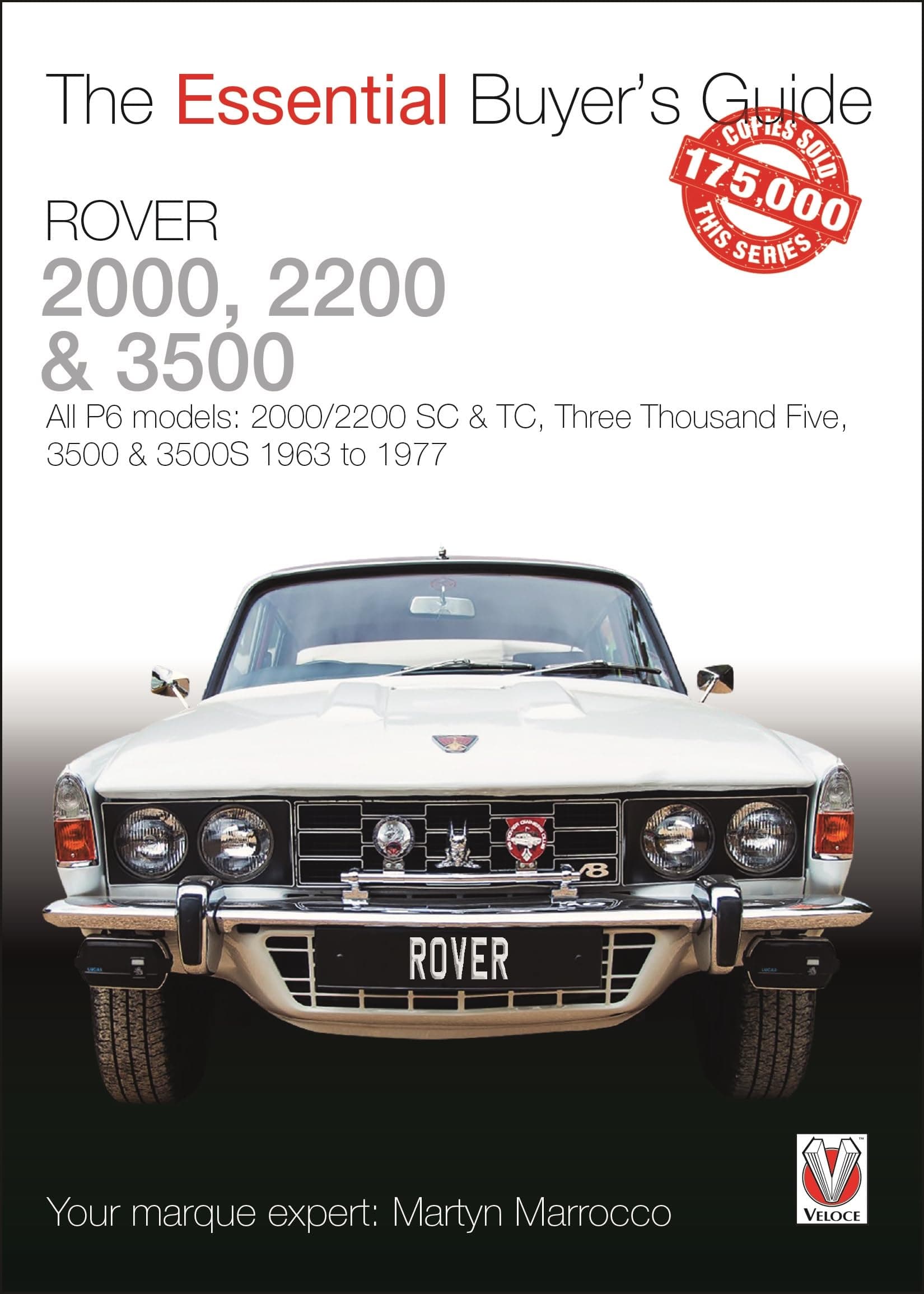 Rover 2000, 2200 & 3500: All P6 models: 2000/2200 SC & TC, Three Thousand Five, 3500 & 3500S 1963 to 1976 (Essential Buyer's Guide)