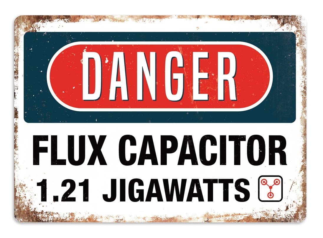 Danger - Flux Capacitor - Metal Wall Sign Plaque Art Inspirational
