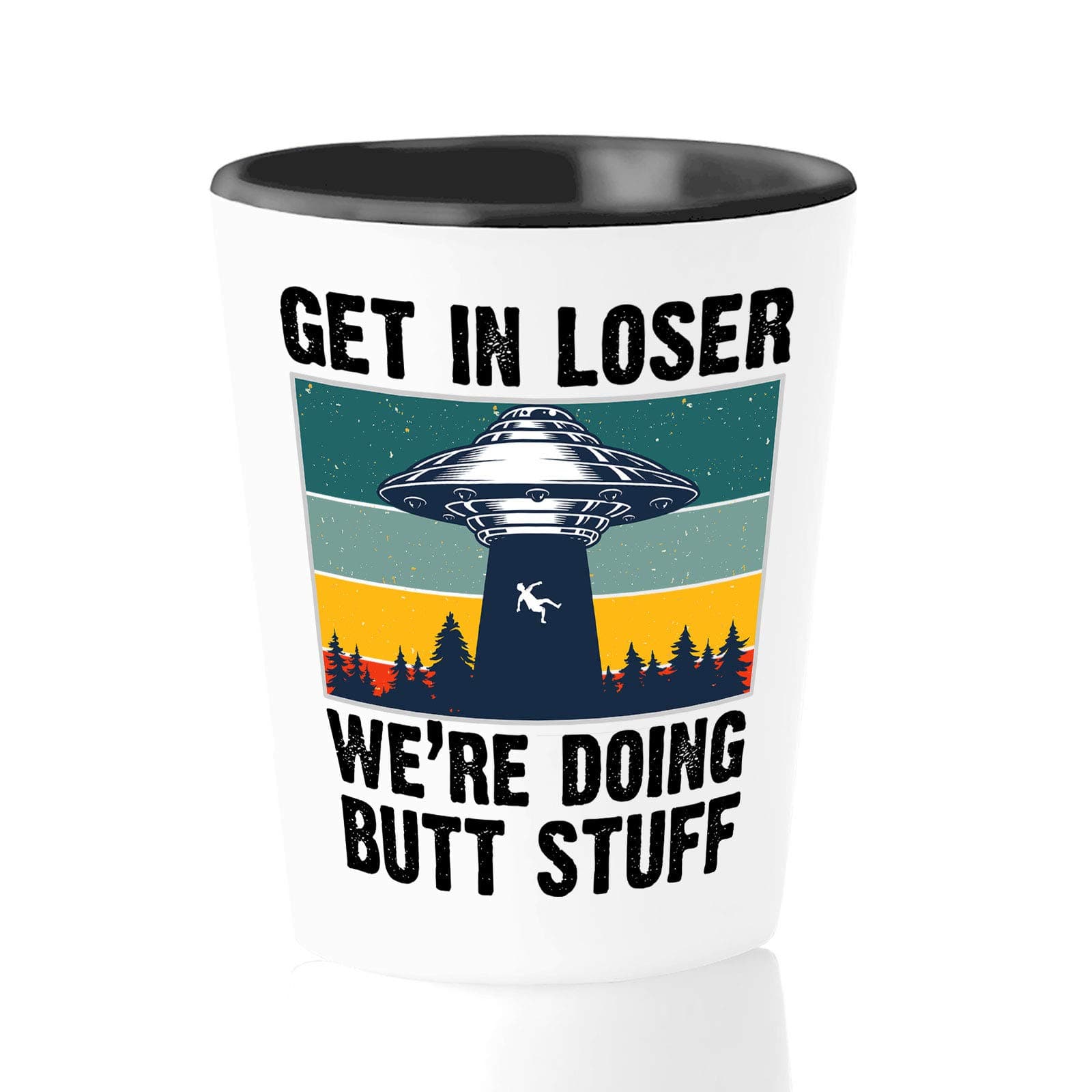 Bubble Hugs UFO Funny Alien Shot Glass 1.5oz - Get In Loser - Alien Unidentified Flying Object Unknown Outer Space Movie Evil Lady Girls For Women Men