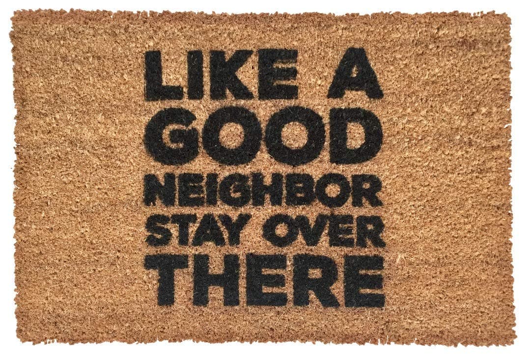 Rise8 Studios | Funny Outdoor Doormat "Like a Good Neighbor Stay Over There" | Novelty Welcome Floor Mat Coir & Rubber Backing | Large 18 in. x 30 in.