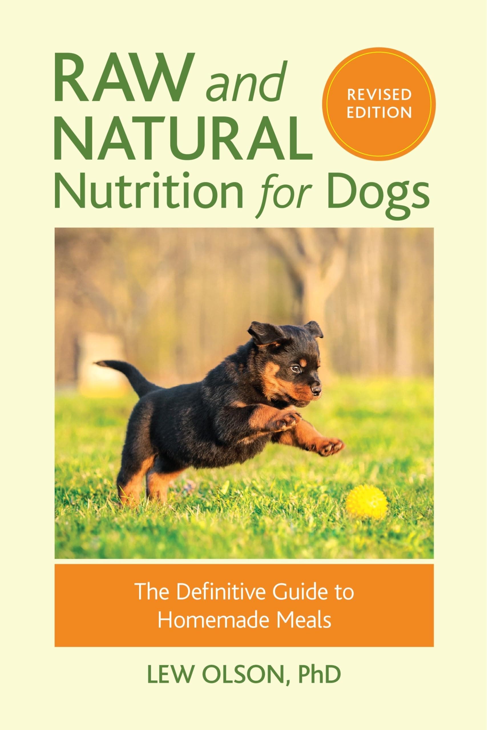 Raw and Natural Nutrition for Dogs, Revised Edition: The Definitive Guide to Homemade Meals Paperback – August 18, 2015