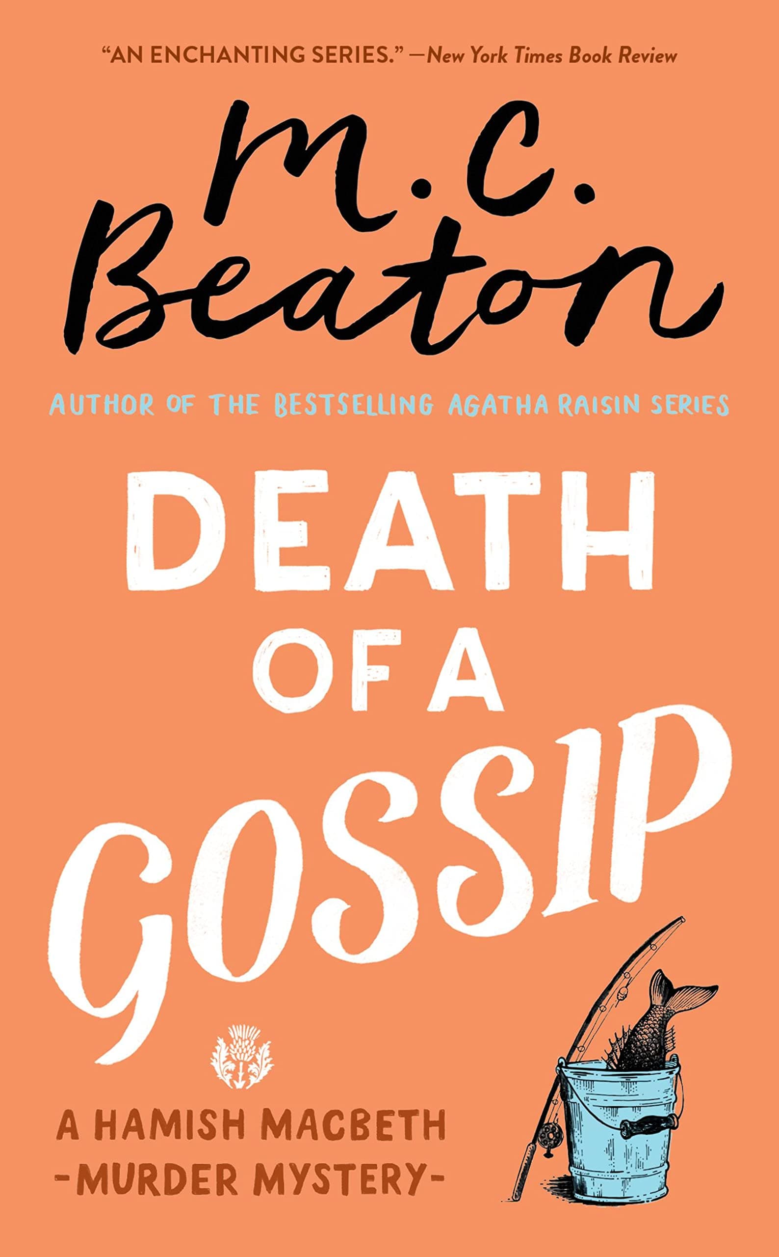 Death of a Gossip (A Hamish Macbeth Mystery, 1) Mass Market Paperback – August 27, 2013