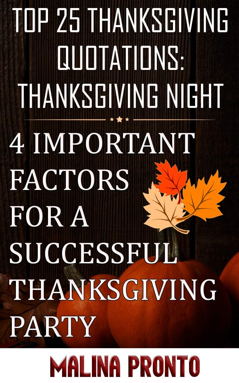 Top 25 Thanksgiving Quotations: Thanksgiving Night: 4 Important Factors For A Successful Thanksgiving Party